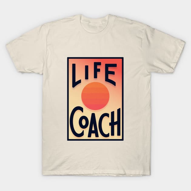 Life Coach T-Shirt by Sunset Clarity Coaching